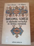 Diaconul Coresi și izb&acirc;nda scrisului in limba rom&acirc;nă&rdquo;, Ed. Minerva, 1994