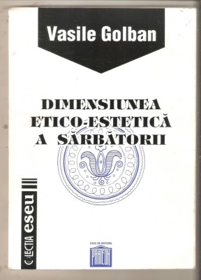 Vasile Golban-Dimensiunea etico-estetica a sarbatorii*cu dedicatie foto