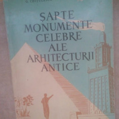 G. Chitulescu - Sapte monumente celebre ale arhitecturii antice (1960)