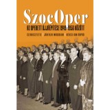 SzocOper - Az operett &uacute;jj&aacute;&eacute;p&iacute;t&eacute;se 1949-1956 k&ouml;z&ouml;tt - J&aacute;kfalvi Magdolna