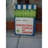 SONORIZAREA FILMULUI DE AMATORI , AL. MARIN , A. MASCA