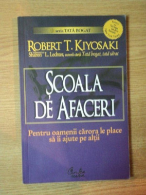 SCOALA DE AFACERI de ROBERT T. KIYOSAKI foto