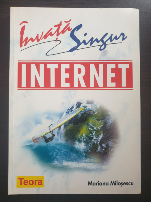 INVATA SINGUR INTERNET - Mariana Milosescu