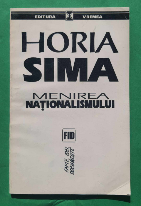 Horia Sima - Menirea Naționalismului