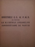 DIRECTIVELE C . C . AL P . M . R . LA ALEGERILE ORGANELOR CONDUCATOARE DE PARTID