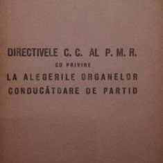 DIRECTIVELE C . C . AL P . M . R . LA ALEGERILE ORGANELOR CONDUCATOARE DE PARTID