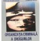 Ioan Dascalu (coord.) - Organizatia criminala a drogurilor (Editia: 2008)
