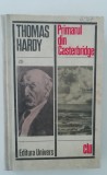 myh 712 - Thomas Hardy - Primarul din Casterbridge - ed 1973