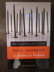 Paul Johnson -La naiba cu Picasso si alte eseuri foto