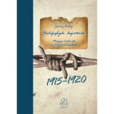 Hadifoglyok, dezertőr&ouml;k - Magyar katon&aacute;k az olasz h&aacute;torsz&aacute;gban (1915-1920)