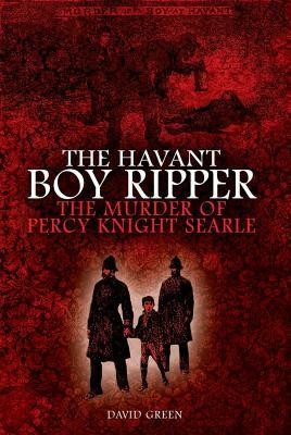 The Havant Boy Ripper: The Murder of Percy Knight Searle foto