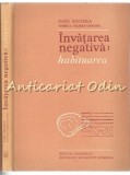 Invatarea Negativa: Habituarea - Radu Rogozea, Viorica Florea-Ciocoiu, Editura Academiei, 1982, Psihologie