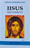 Cumpara ieftin Iisus necunoscut, Vol. 3 - Dmitri Merejkovski, Editura Tehnopress, 326 pagini, Coperta Brosata, Biografii Crestine