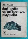 Dan Verona &ndash; Dati ordin sa infloreasca magnolia ( prima editie )