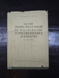 Despre teoria proceselor de polimerizare și polimerizarea acetilenei - O. F. Solomon
