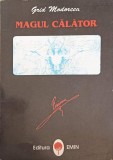 MAGUL CALATOR SAU SPERANTA IN VIATA SI OPERA LUI MIHAI EMINESCU-GRID MODORCEA-243693