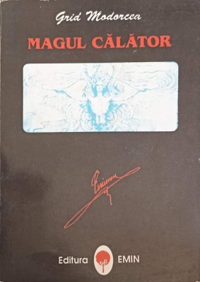 MAGUL CALATOR SAU SPERANTA IN VIATA SI OPERA LUI MIHAI EMINESCU-GRID MODORCEA-243693 foto