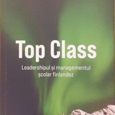 Top Class. Leadershipul si managementul scolar finlandez