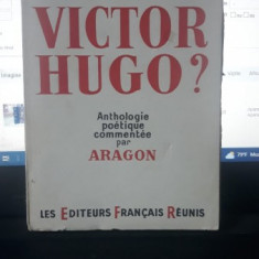 Avez-Vous lu Victor Hugo? Anthologie Poetique Comentee par Aragon