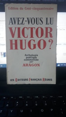 Avez-Vous lu Victor Hugo? Anthologie Poetique Comentee par Aragon foto