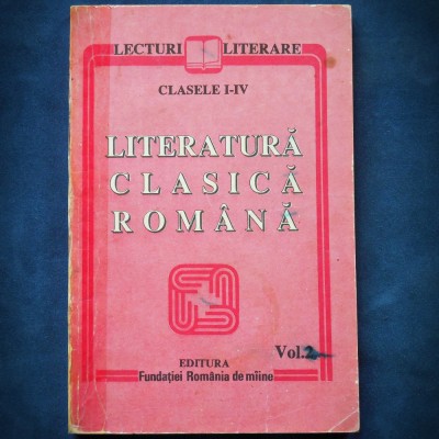 LITERATURA CLASICA UNIVERSALA - CLASELE I-IV - VOL. 2 foto