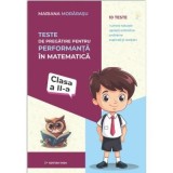 Teste de pregatire pentru performanta &icirc;n matematica pentru clasa a 2-a - Mariana Morarasu