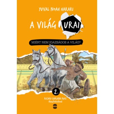 Mi&amp;eacute;rt nem igazs&amp;aacute;gos a vil&amp;aacute;g? - Yuval Noah Harari foto