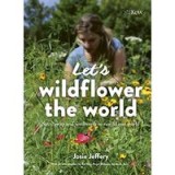 Let&#039;s Wildflower the World