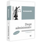 Drept administrativ. Volumul 1. Editia a 5-a, revazuta si adaugita - Dan Constantin Mata