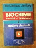 BIOCHMIE MEDICALA SI FARMACEUTICA VOL I BIOCHIMIE STRUCTURALA de DAN D. BEDELEANU , ION MANTA , 1985