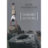 H&aacute;bor&uacute; &eacute;s vil&aacute;g - Peter Waterhouse