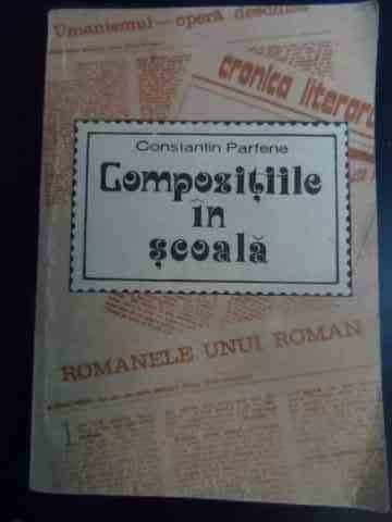 Compozitiile In Scoala - Constantin Parfene ,545619