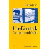 Elef&aacute;ntok &eacute;s m&aacute;s emlős&ouml;k - Bedő Iv&aacute;n