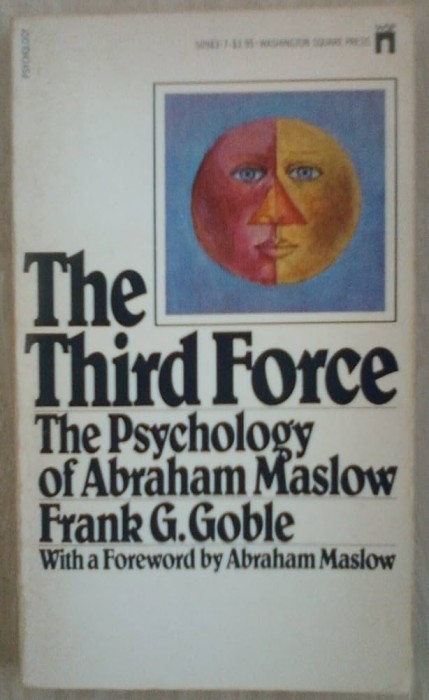 The Third Force-The Psychology of Abraham Maslow Frank G. Goble