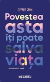 Povestea asta iti poate salva viata. Asa ca asculta cu atentie - Tiffany Crum
