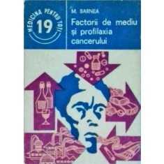 Matei Barnea - Factorii de mediu si profilaxia cancerului