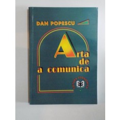 ARTA DE A COMUNICA de DAN POPESCU 1998