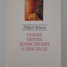 Frithjof Schuon Despre unitatea transcedenta a religiilor