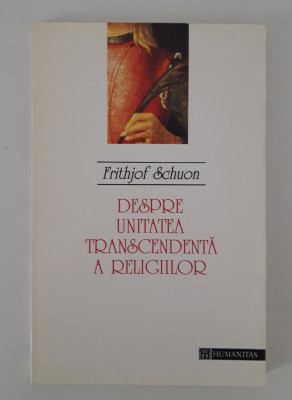 Frithjof Schuon Despre unitatea transcedenta a religiilor foto