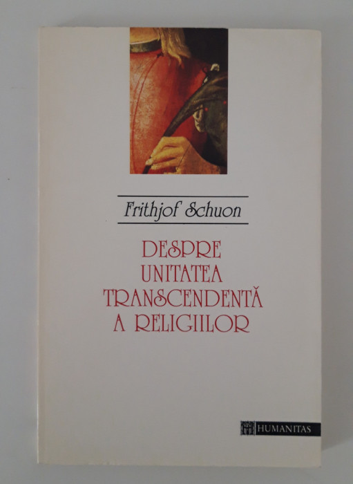 Frithjof Schuon Despre unitatea transcedenta a religiilor