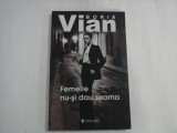 BORIS VIAN - FEMEILE NU-SI DAU SEAMA