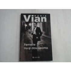 BORIS VIAN - FEMEILE NU-SI DAU SEAMA