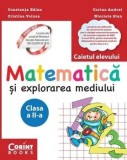 Cumpara ieftin Matematica si explorarea mediului. Caietul elevului. Clasa a II-a/Constanta Balan, Corina Andrei, Cristina Voinea, Nicoleta Stan