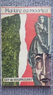Mai tare ca moartea, Guy de Maupassant, 1992 foto