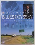 BILL WYMAN &#039; S BLUES ODYSSEY , writen by BILL WYMAN with RICHARD HAVERS , 2001