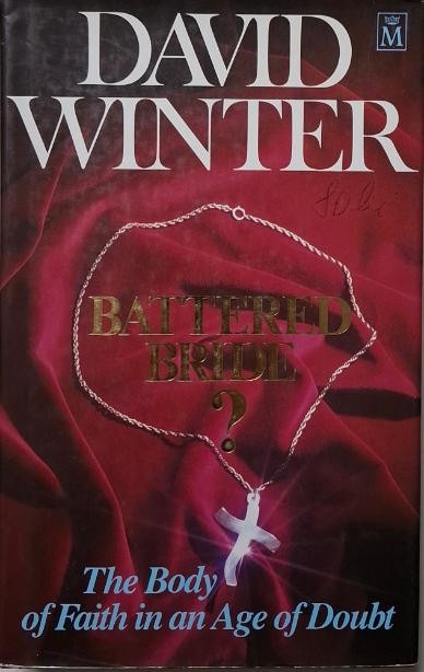 Battered Bride? The body of faith in an age of doubt &ndash; David Winter