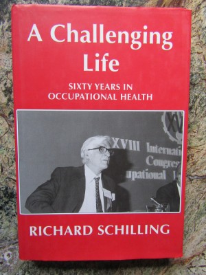 A Challenging Life: Sixty Years in Occupational Health - Richard Schilling foto