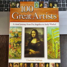 Charlotte Gerlings 100 Great Artists. A visual Journey from Fra Angelico to Andy Warhol