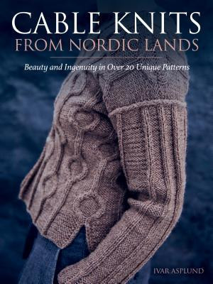 Cable Knits from Nordic Lands: Knitting Beauty and Ingenuity in Over 20 Unique Patterns foto