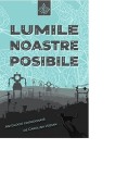 Lumile noastre posibile: antologie de proză speculativă queer feministă - Paperback brosat - Mihaela Michailov, Olimpia Nicolae, Alina Soare, Ani Mări